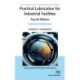 Practical Lubrication for Industrial Facilities