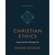 Christian Ethics: Living a Life That Is Pleasing to God (Revised Edition)