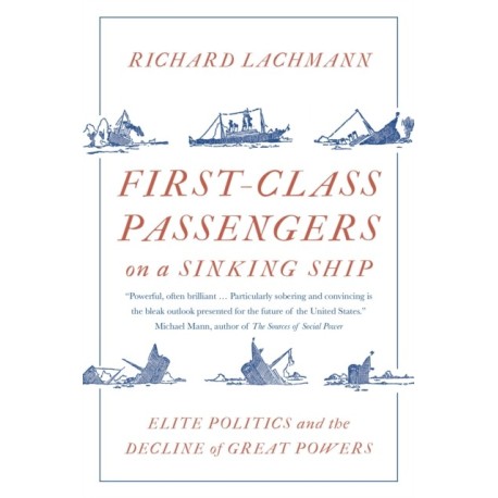 First-Class Passengers on a Sinking Ship: Elite Politics and the Decline of Great Powers