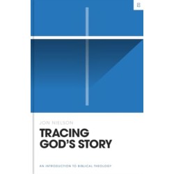 Tracing God's Story: An Introduction to Biblical Theology