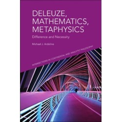 Deleuze, Mathematics, Metaphysics: Difference and Necessity