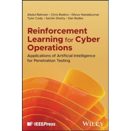 Reinforcement Learning for Cyber Operations: Applications of Artificial Intelligence for Penetration Testing