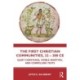 The First Christian Communities, 32 - 380 CE: Quiet Christians, Visible Martyrs, and Compelling Texts