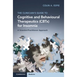 The Clinician's Guide to Cognitive and Behavioural Therapeutics (CBTx) for Insomnia: A Scientist-Practitioner Approach