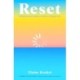 RESET: Rethinking Your Digital World for a Happier Life