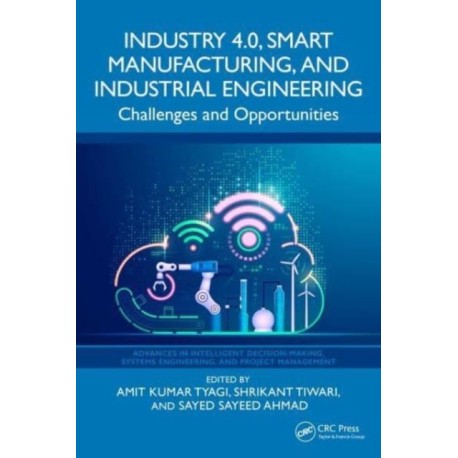 Industry 4.0, Smart Manufacturing, and Industrial Engineering: Challenges and Opportunities