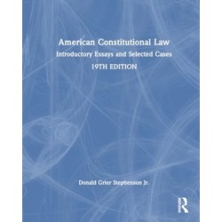 American Constitutional Law: Introductory Essays and Selected Cases