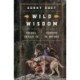 Wild Wisdom: Primal Skills to Survive in Nature