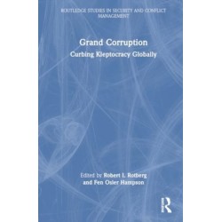 Grand Corruption: Curbing Kleptocracy Globally