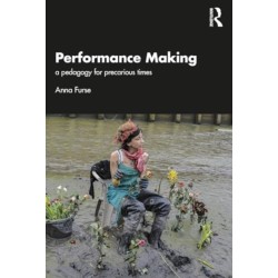 Performance Making: a pedagogy for precarious times