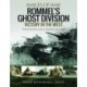 Rommel's Ghost Division: Victory in the West: Rare Photographs from Wartime Archives