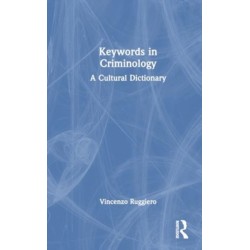 Keywords in Criminology: A Cultural Dictionary