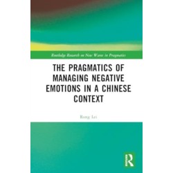The Pragmatics of Managing Negative Emotions in a Chinese Context