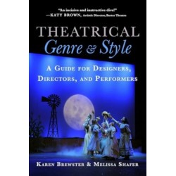 Theatrical Genre & Style: A Guide for Designers, Directors, and Performers