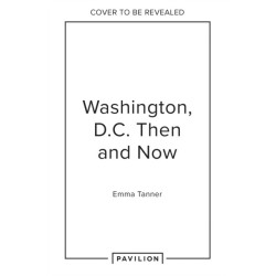 Washington, D.C. Then and Now
