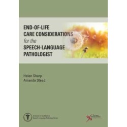 End-of-Life Care Considerations for the Speech-Language Pathologist