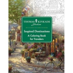 Thomas Kinkade Studios Inspired Destinations: A Coloring Book for Travelers