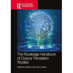 The Routledge Handbook of Corpus Translation Studies