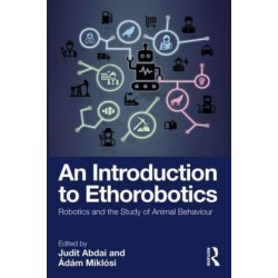 An Introduction to Ethorobotics: Robotics and the Study of Animal Behaviour