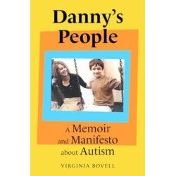 Danny's People: A Memoir and Manifesto About Autism