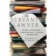 The Servant Lawyer: Facing the Challenges of Christian Faith in Everyday Law Practice