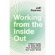 Working from the Inside Out: A Brief Guide to Inner Work That Transforms Our Outer World