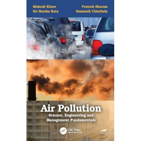 Air Pollution: Science, Engineering and Management Fundamentals: Science, Engineering and Management Fundamentals