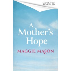A Mother's Hope: the heartwarming new emotional family saga novel for 2025