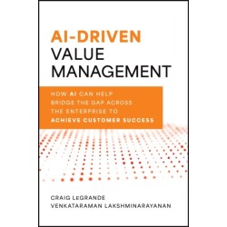 AI-Driven Value Management: How AI Can Help Bridge the Gap Across the Enterprise to Achieve Customer Success