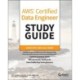 AWS Certified Data Engineer Study Guide: Associate (DEA-C01) Exam