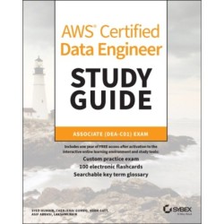 AWS Certified Data Engineer Study Guide: Associate (DEA-C01) Exam