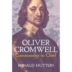Oliver Cromwell: Commander in Chief