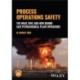 Process Operations Safety: The What, Why, and How Behind Safe Petrochemical Plant Operations