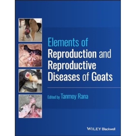 Elements of Reproduction and Reproductive Diseases of Goats