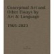 Conceptual Art and other Essays by Art & Language. 1965-2023