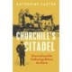 Churchill's Citadel: Chartwell and the Gatherings Before the Storm