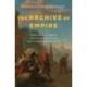 The Archive of Empire: Knowledge, Conquest, and the Making of the Early Modern British World