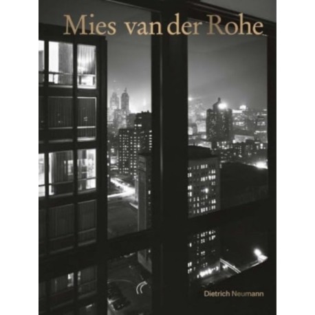 Mies van der Rohe: An Architect in His Time