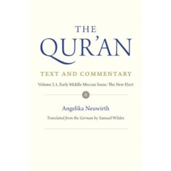 The Qur'an: Text and Commentary, Volume 2.1: Early Middle Meccan Suras: The New Elect