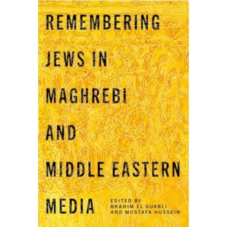 Remembering Jews in Maghrebi and Middle Eastern Media