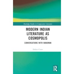 Modern Indian Literature as Cosmopolis: Conversations with Hanuman