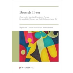 Brussels II-ter: Cross-border Marriage Dissolution, Parental Responsibility Disputes and Child Abduction in the EU