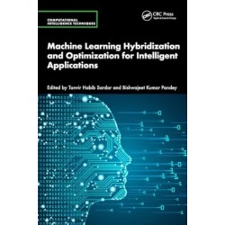 Machine Learning Hybridization and Optimization for Intelligent Applications
