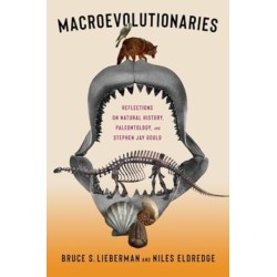 Macroevolutionaries: Reflections on Natural History, Paleontology, and Stephen Jay Gould