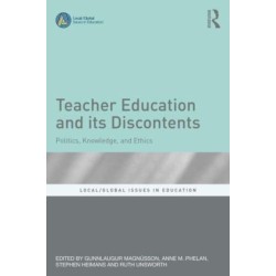 Teacher Education and Its Discontents: Politics, Knowledge, and Ethics