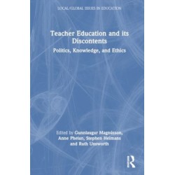 Teacher Education and Its Discontents: Politics, Knowledge, and Ethics