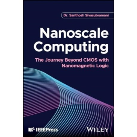 Nanoscale Computing: The Journey Beyond CMOS with Nanomagnetic Logic