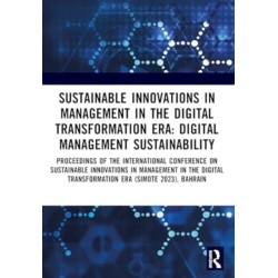Sustainable Innovations in Management in the Digital Transformation Era: Proceedings of the International Conference on Sustainable Innovations in Management in The Digital Transformation Era (SIMDTE 2023), Bahrain
