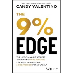 The 9% Edge: The Life-Changing Secrets to Create More Revenue for Your Business and More Freedom for Yourself