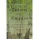 Botany of Empire: Plant Worlds and the Scientific Legacies of Colonialism